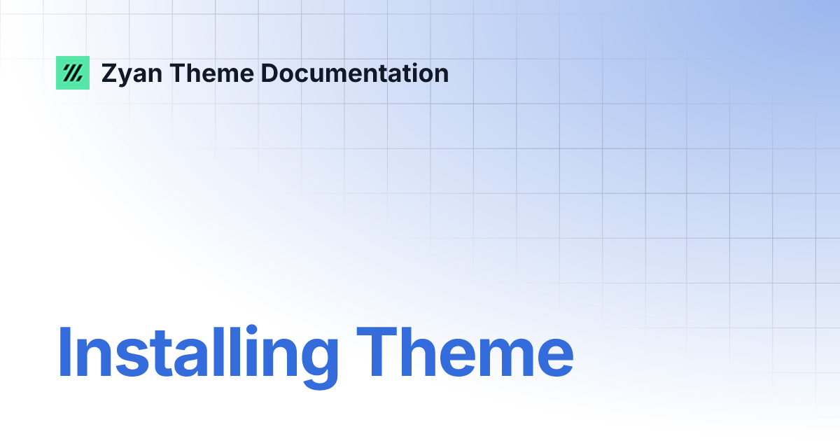 Installing Theme | Zyan Theme Documentation